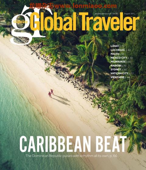 [美国版]Global Traveler 环旅世界杂志PDF电子版 2021年8月刊